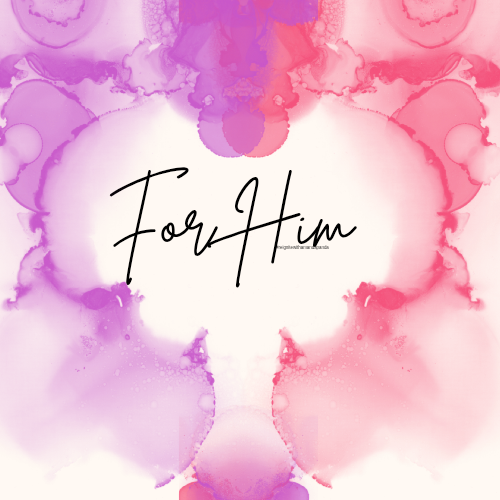 For Him