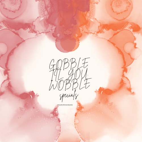 Gobble Til You Wobble (nov 21st-nov 23rd